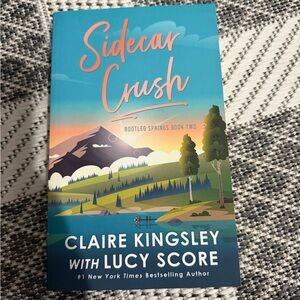 3/20$ Sidecar Crush Book by Claire Kingsley and Lucy Score
